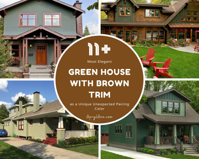 11  Most Elegant Green House With Brown Trim As A Unique Unexpected Pairing Color