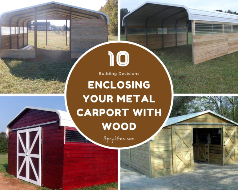 Enclosing Your Metal Carport With Wood: 10 Building Decisions