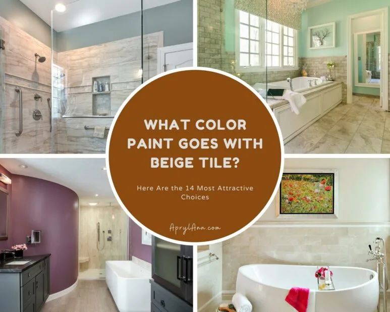 What Color Paint Goes With Beige Tile? Here Are The 14 Most Attractive Choices What Color Paint Goes With Beige Tile? Here Are The 14 Most Attractive Choices